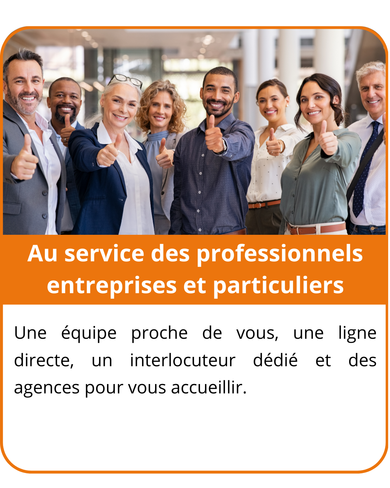 Une équipe proche de vous, une ligne directe, un interlocuteur dédié et des locaux pour vous accueillir. (2)